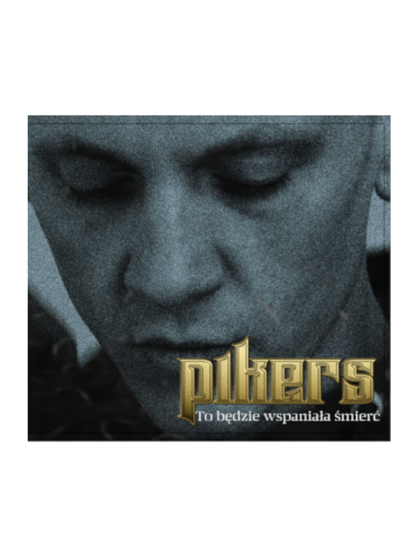Pikers – To Będzie Wspaniała Śmierć CD